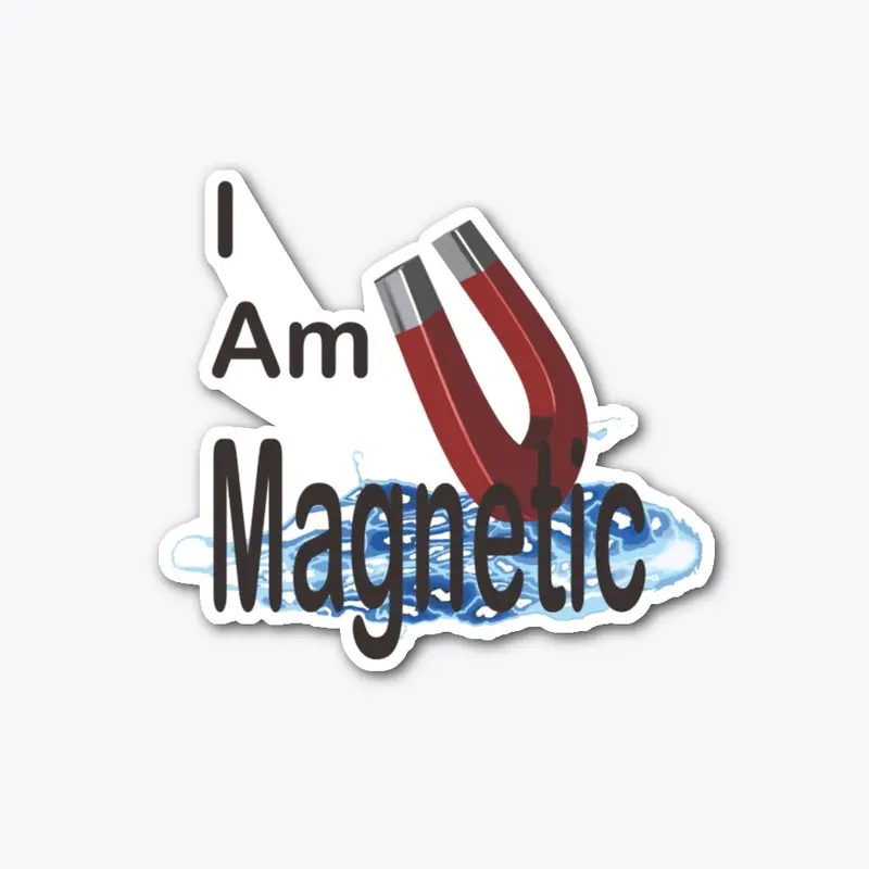 I Am Magnetic